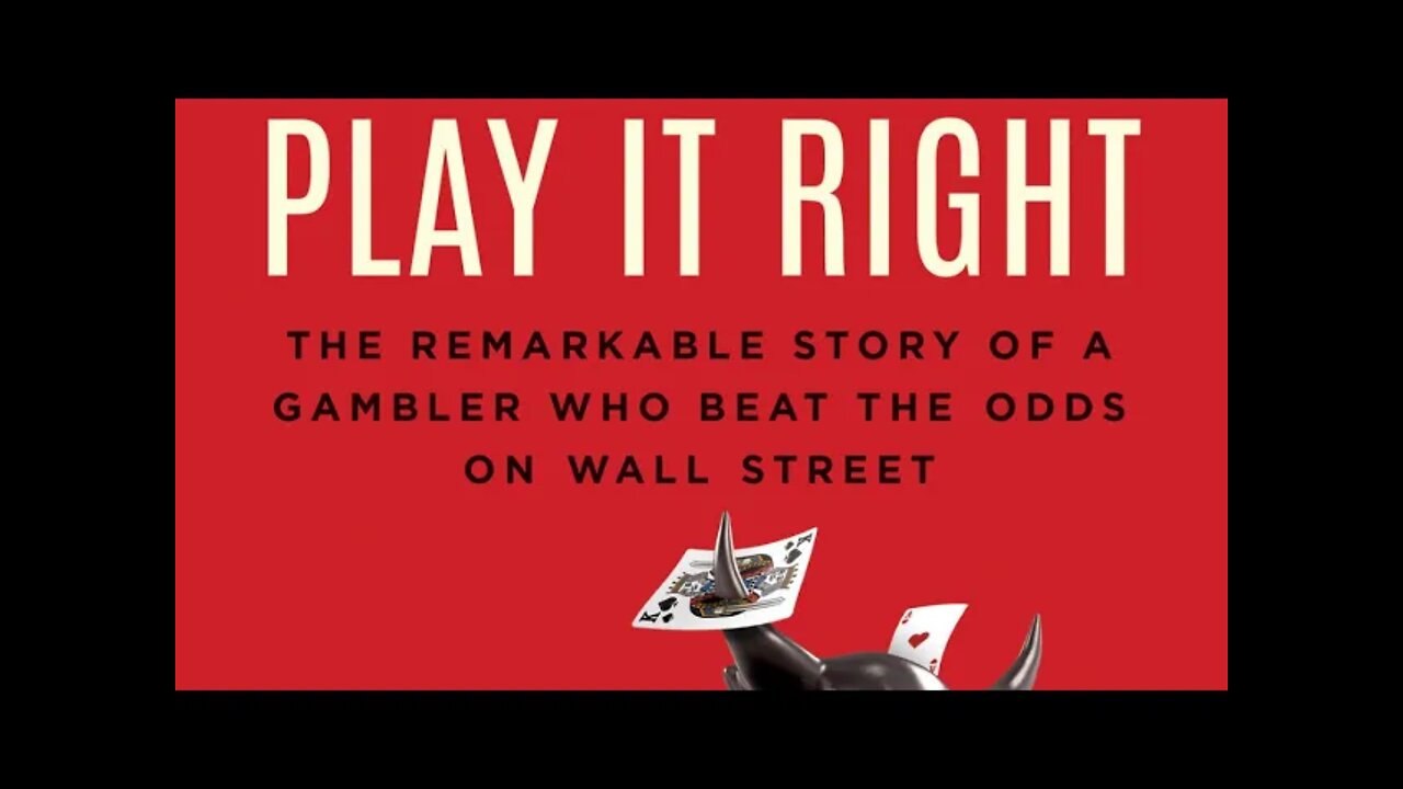 Play It Right: The Remarkable Story of a Gambler Who Beat the Odds on Wall Street...
