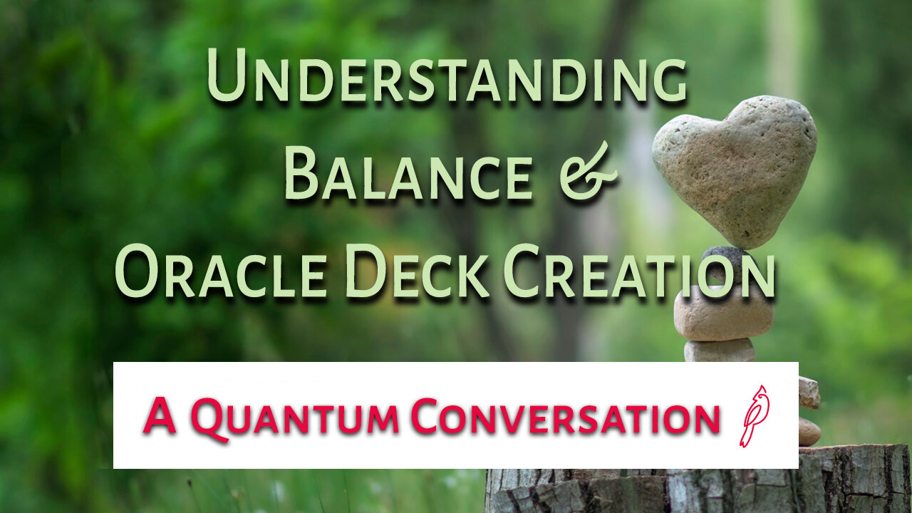 Understanding, Balance and Oracle Deck Creation