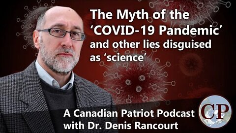 Der Mythos der COVID-19-"Pandemie" und andere Lügen@Canadian Patriot mit Denis Rancourt🙈