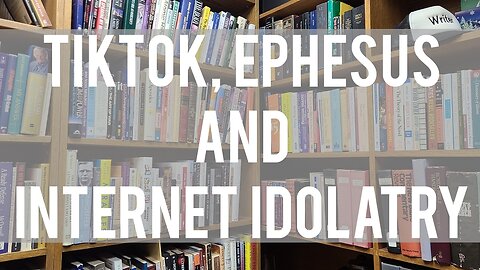 TikTok, Ephesus, and internet Idolatry