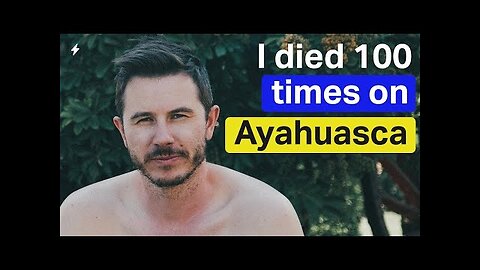 My Terrifying Ayahuasca Experience- I Died 100 Times In One Night