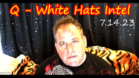 Benjamin Fulford Q - White Hats Intel 7.14.23