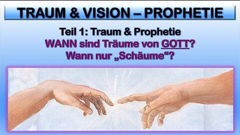 Traum und Prophetie: Teil 1