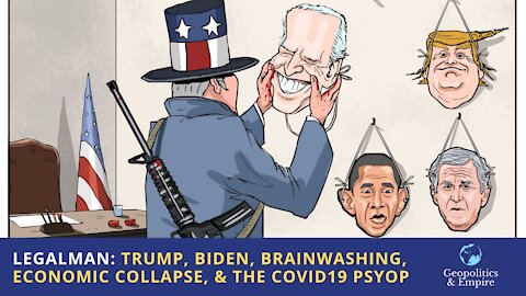 Legalman: Trump, Biden, Brainwashing, Economic Collapse, & the COVID19 PSYOP