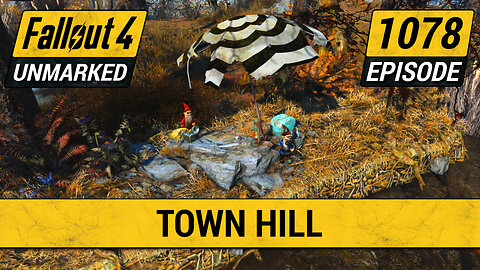 Town Hill | Fallout 4 Unmarked | Ep. 1078
