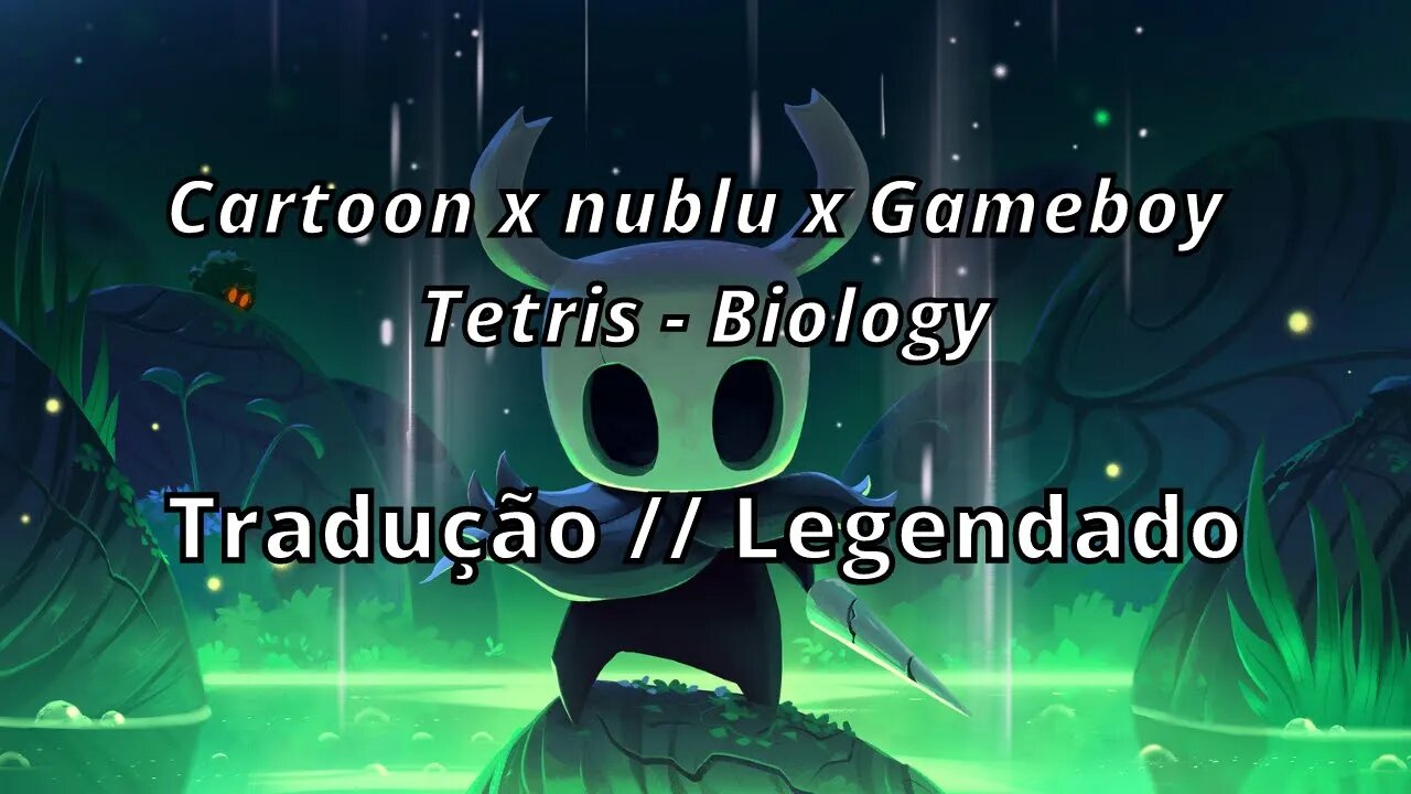 Cartoon x nublu x Gameboy Tetris - Biology Tradução / Legendado