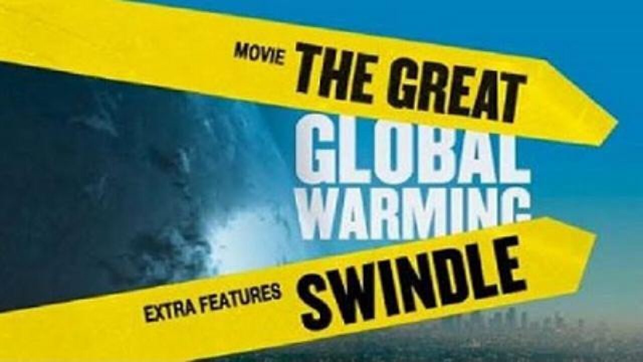 The Great Global Warming Swindle (Documentary) Lies, Bribery, Blackmail and Fake Science