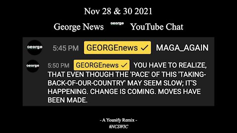 🟢 ⚔️ Nov 28 & 30 2021 - GEORGE News - YouTube Chat - We WILL Have Our Reckoning