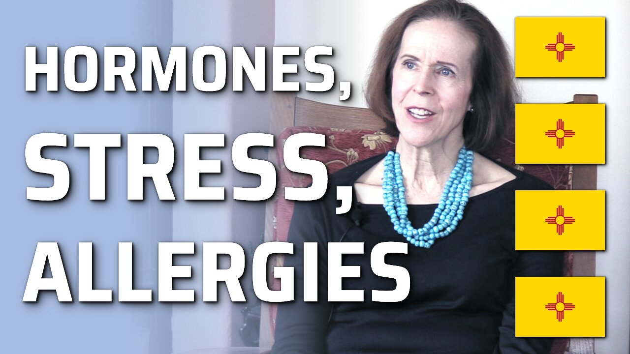 Hormones, Stress, Allergies