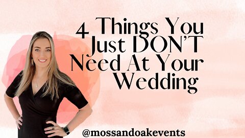 Things You Do NOT Need At Your Wedding