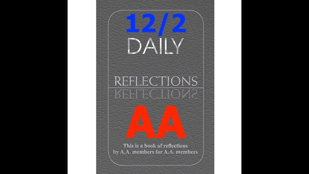 AA – Daily Reflections – December 2 - Alcoholics Anonymous World Services - Read Along