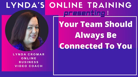 Your Team Should Always Be Connected To You