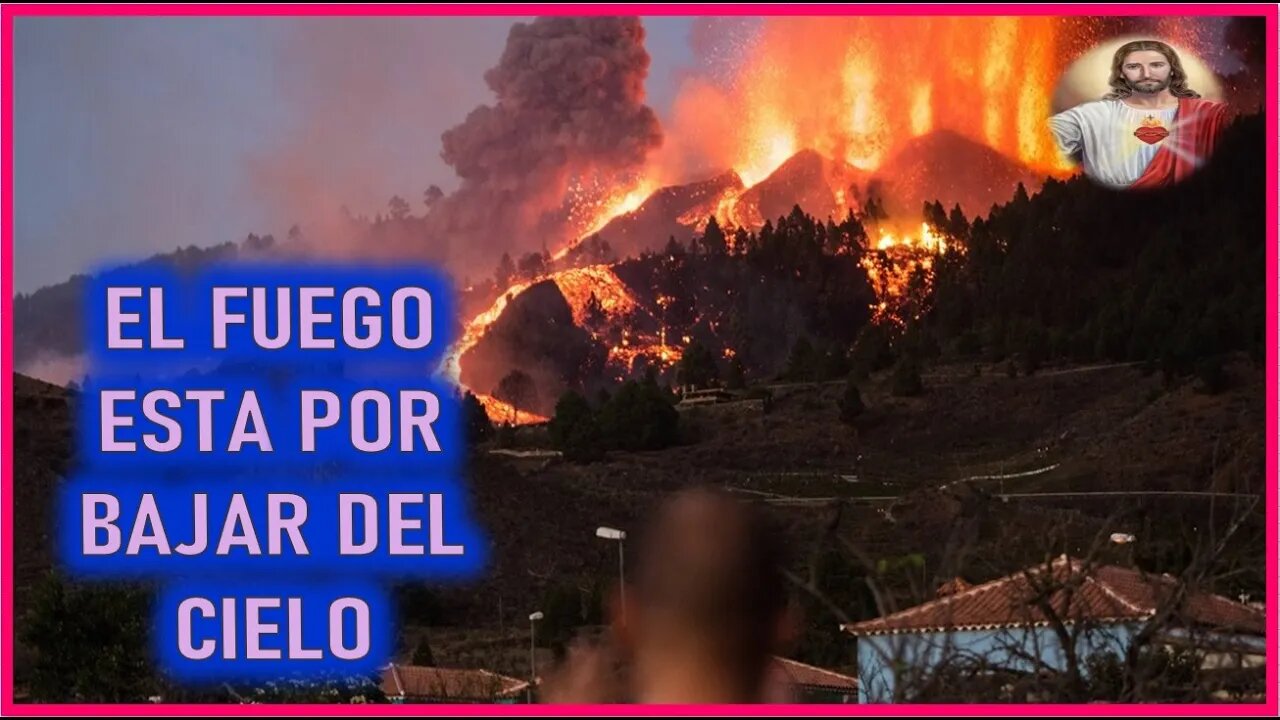 MENSAJE DE JESUCRISTO A MIRIAM CORSINI - EL FUEGO ESTA POR BAJAR DEL CIELO