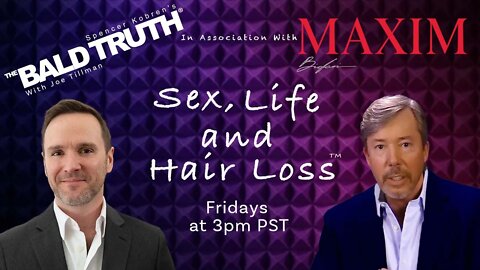 The Bald Truth in Assoc. With Maxim Magazine Friday July 8th, 2022