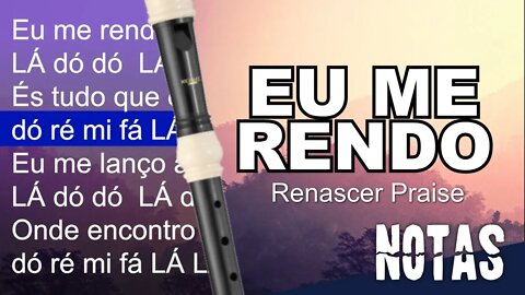 Eu me rendo - Renascer praise - Cifra melódica