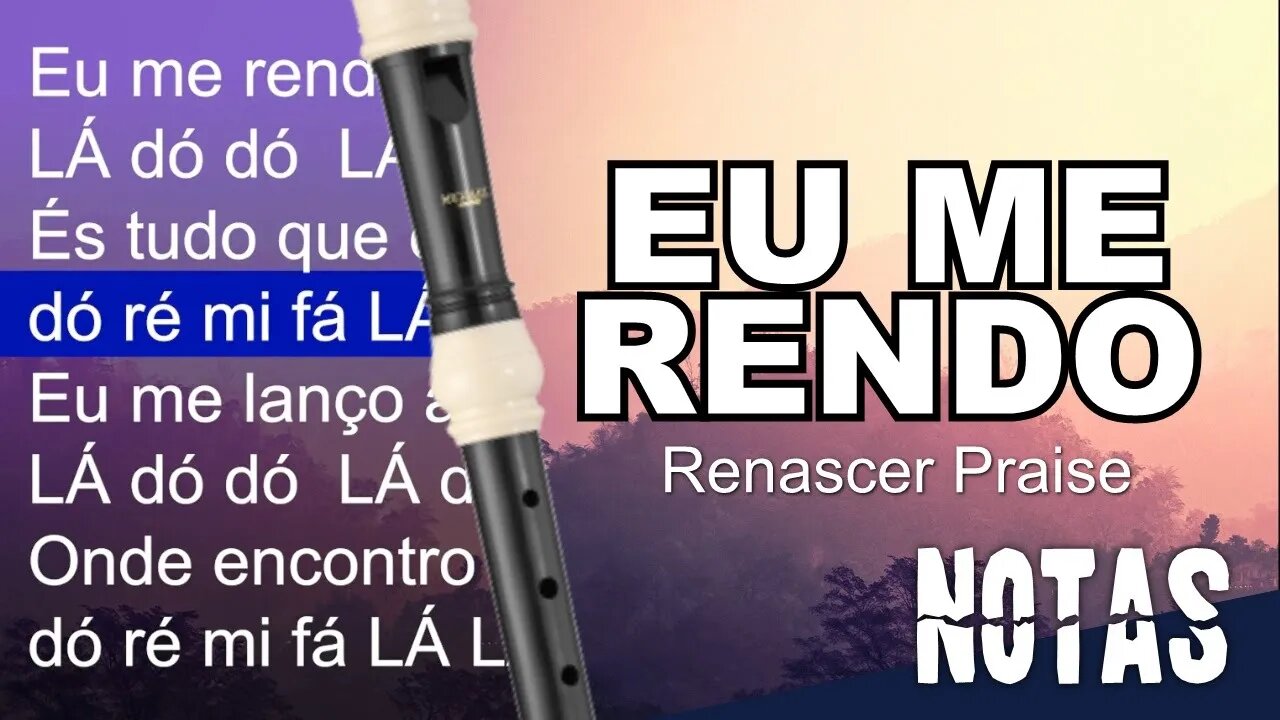 Eu me rendo - Renascer praise - Cifra melódica