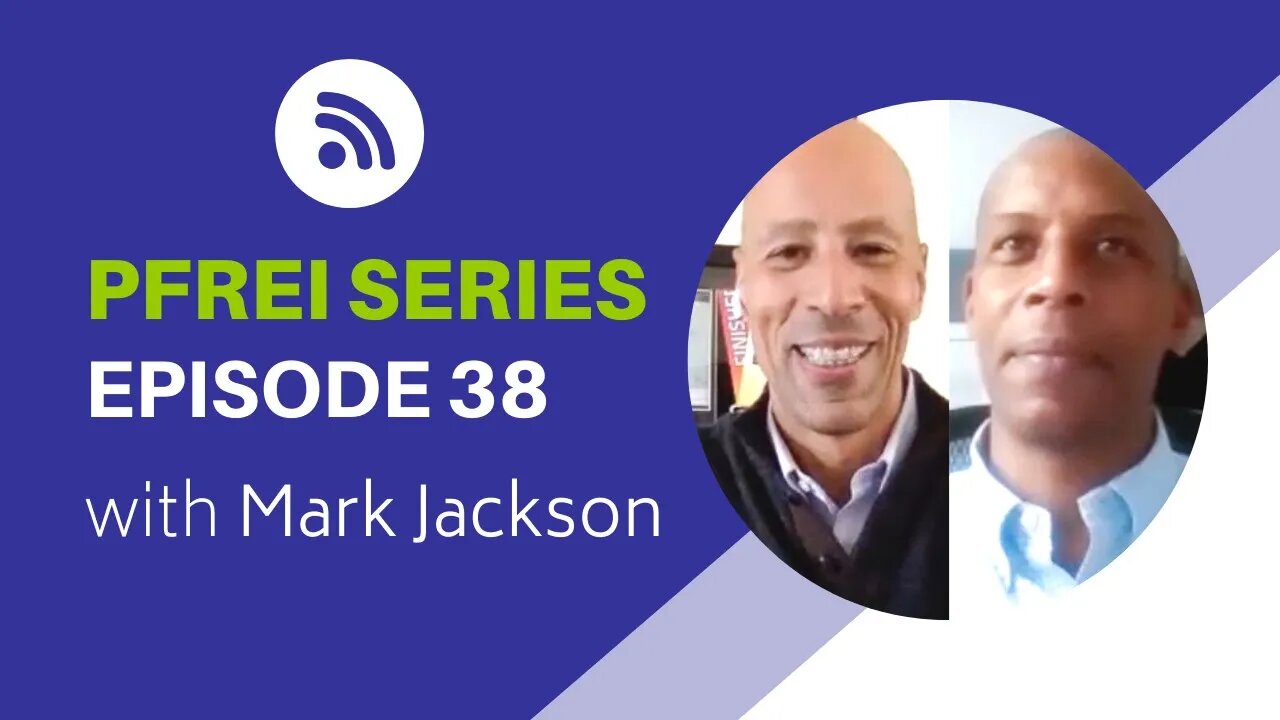 PFREI Series Episode 38: Mark Jackson