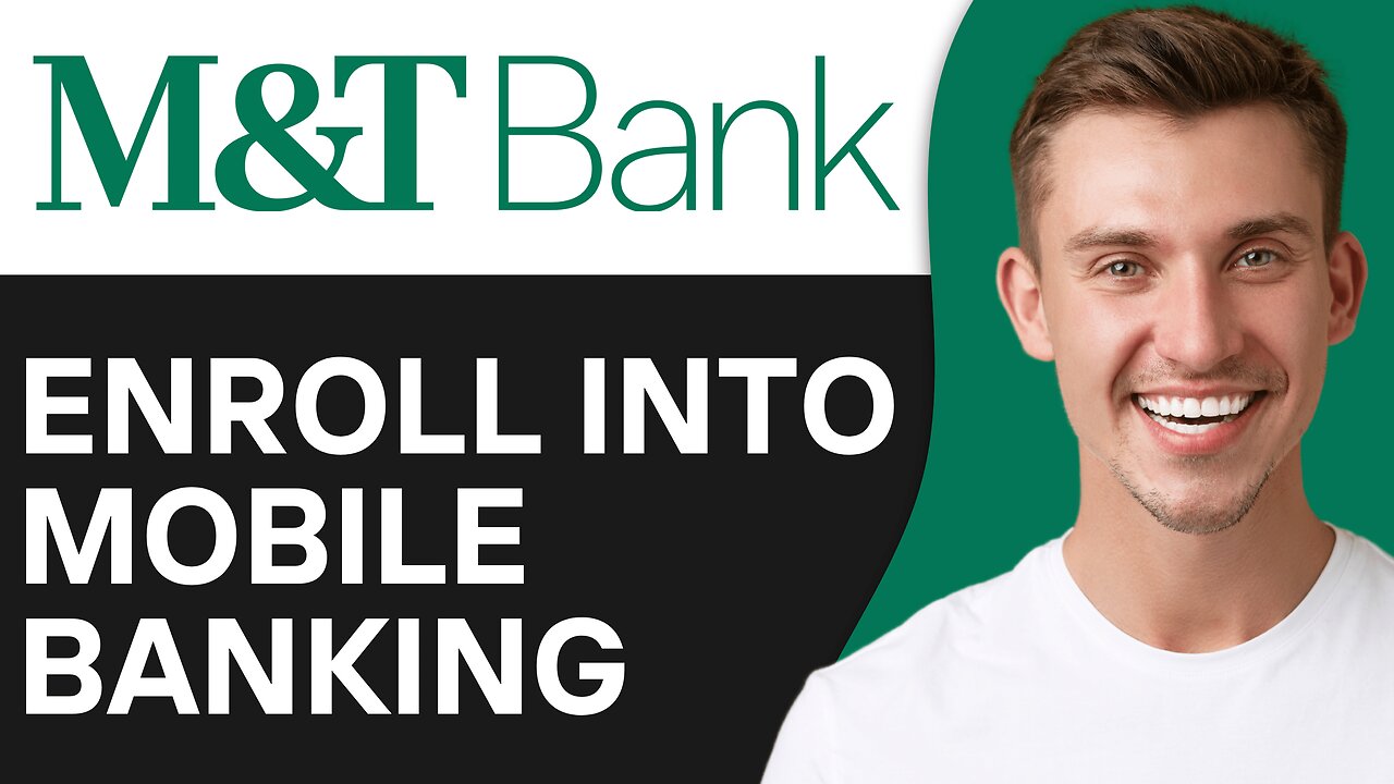 How to Enroll in M&T Bank Mobile Banking