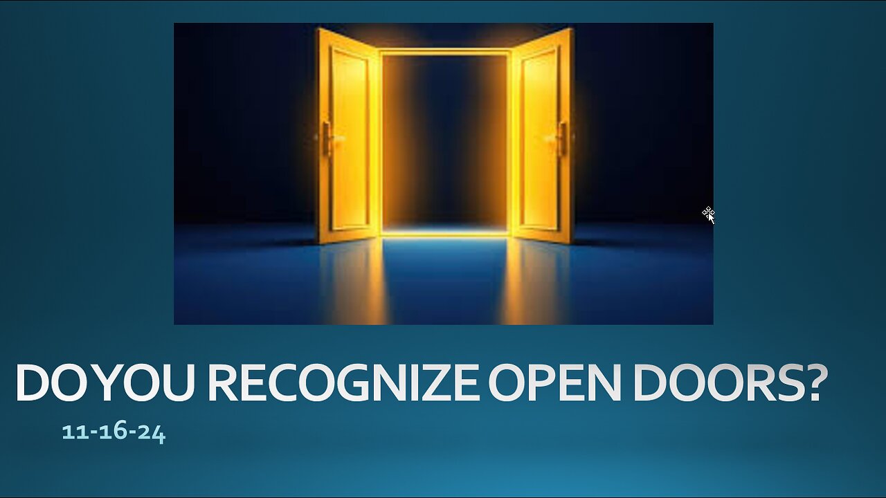 DO YOU RECOGNIZE OPEN DOORS? HOW HIS WAYS ARE NOT OUR WAYS AND WE DON'T ALWAYS SEE OPPORTUINITIES.