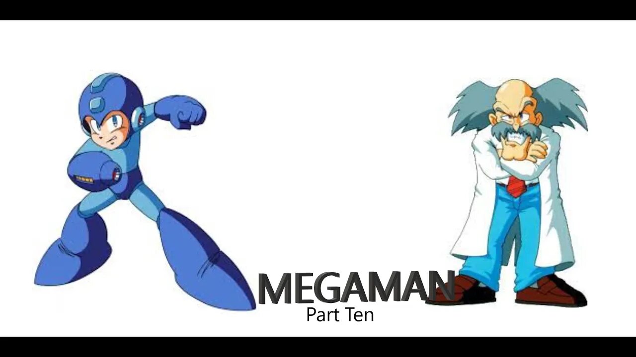 MEGAMAN Part Ten- Wily Stage 4 + Final Boss
