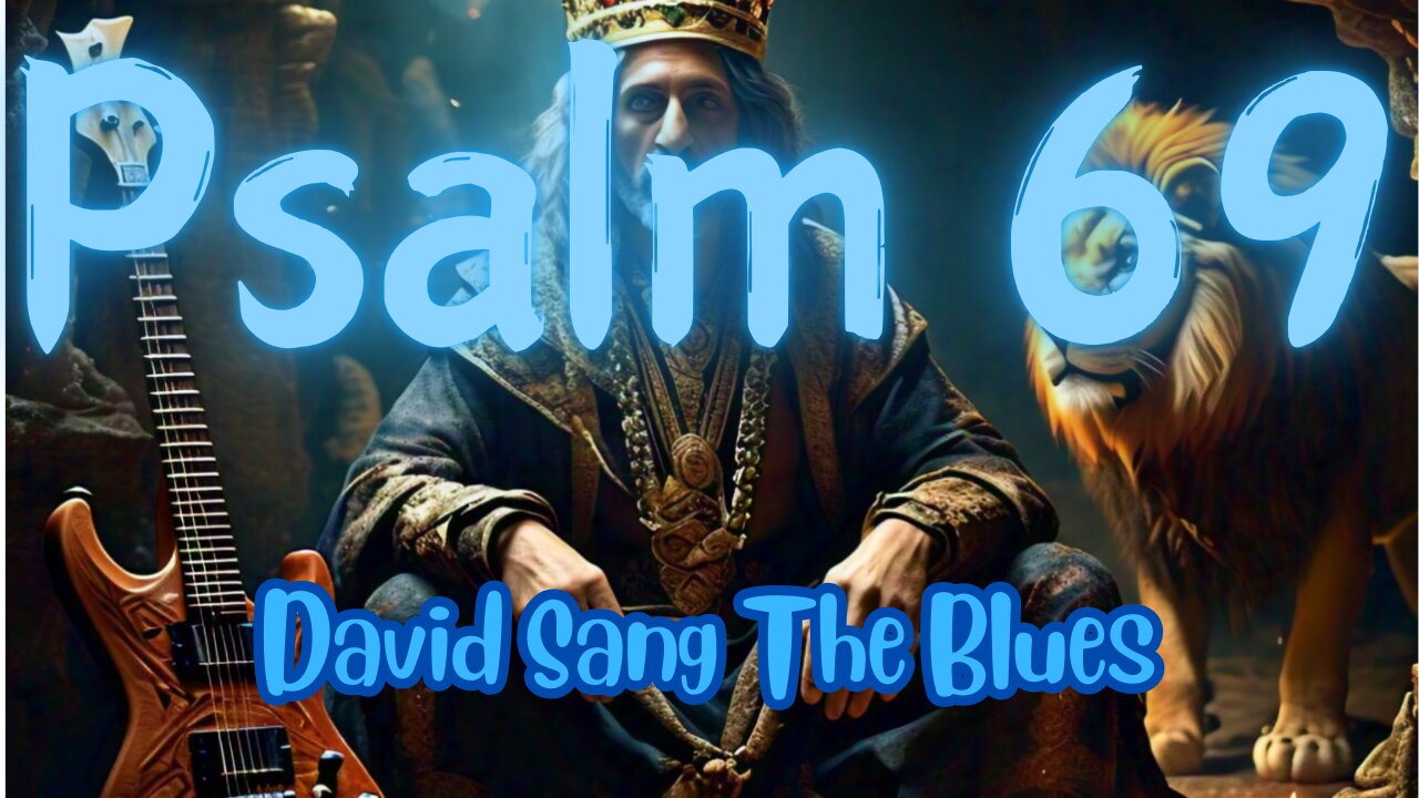 Psalm 69: Down in the Deep Blues