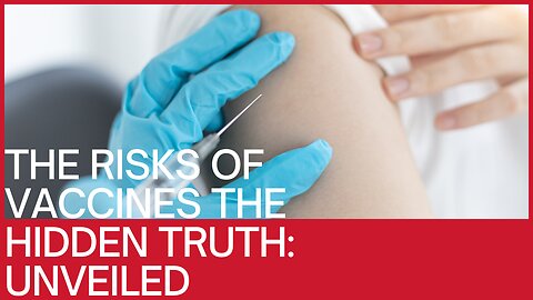 The Hidden Truth: Vaccine Health Risks Unveiled