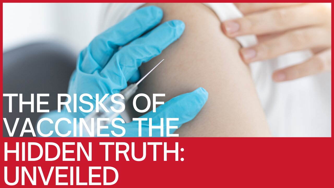 The Hidden Truth: Vaccine Health Risks Unveiled