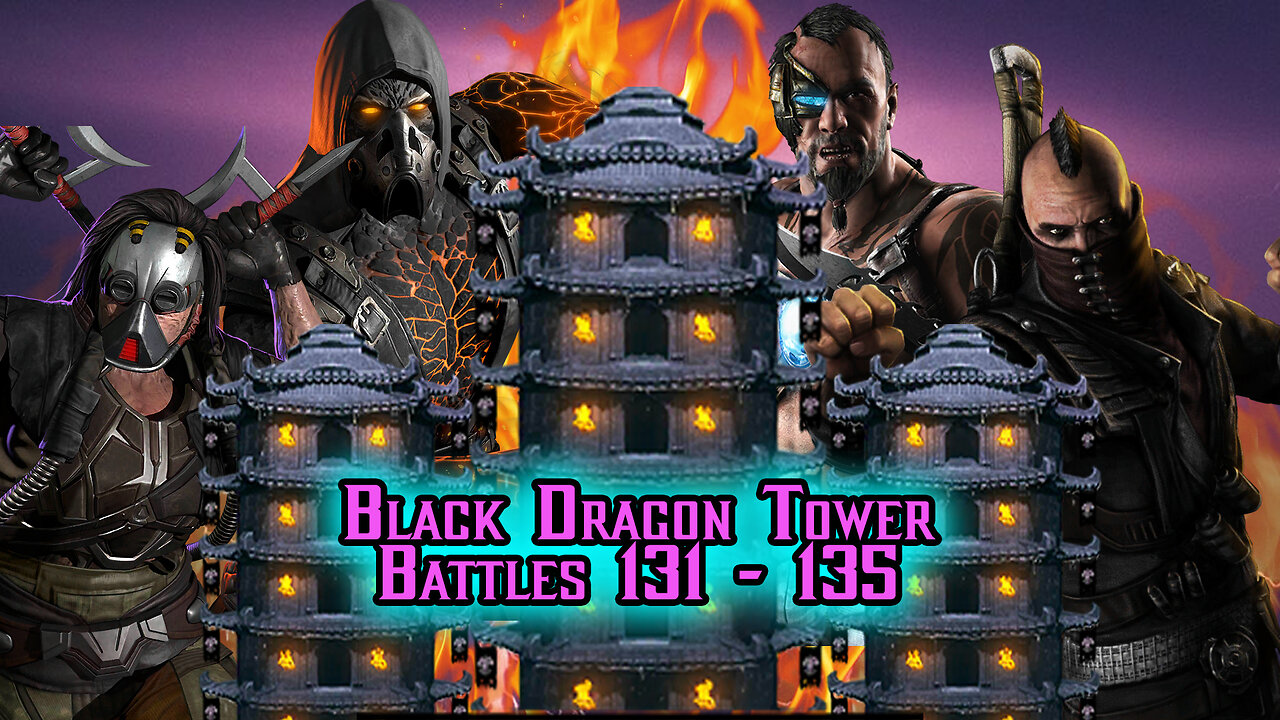 MK Mobile. Black Dragon Tower Battles 131 - 135