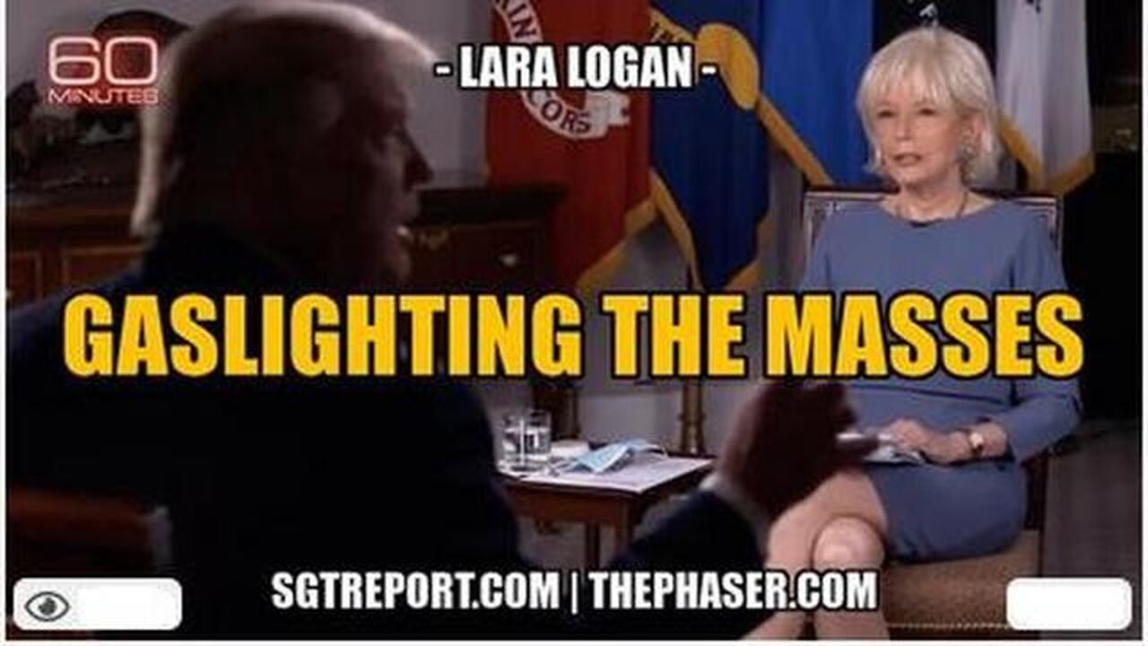 GASLIGHTING THE MASSES -- LARA LOGAN - TRUMP NEWS