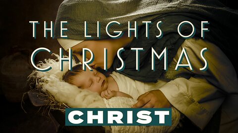 December 24, 2022 - THE LIGHTS OF CHRISTMAS - CHRIST