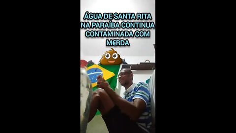 AI QUE SEDE! 🤣ÁGUA DE SANTA RITA NA PARAÍBA CONTINUA CONTAMINADA COM 💩💩Fonte na descrição ok