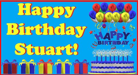 Happy Birthday 3D - Happy Birthday Stuart - Happy Birthday To You - Happy Birthday Song