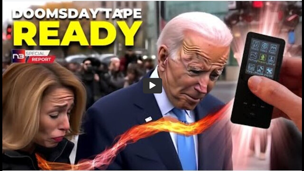 BIDEN'S DOOMSDAY TAPE READY FOR PUBLIC REVEAL