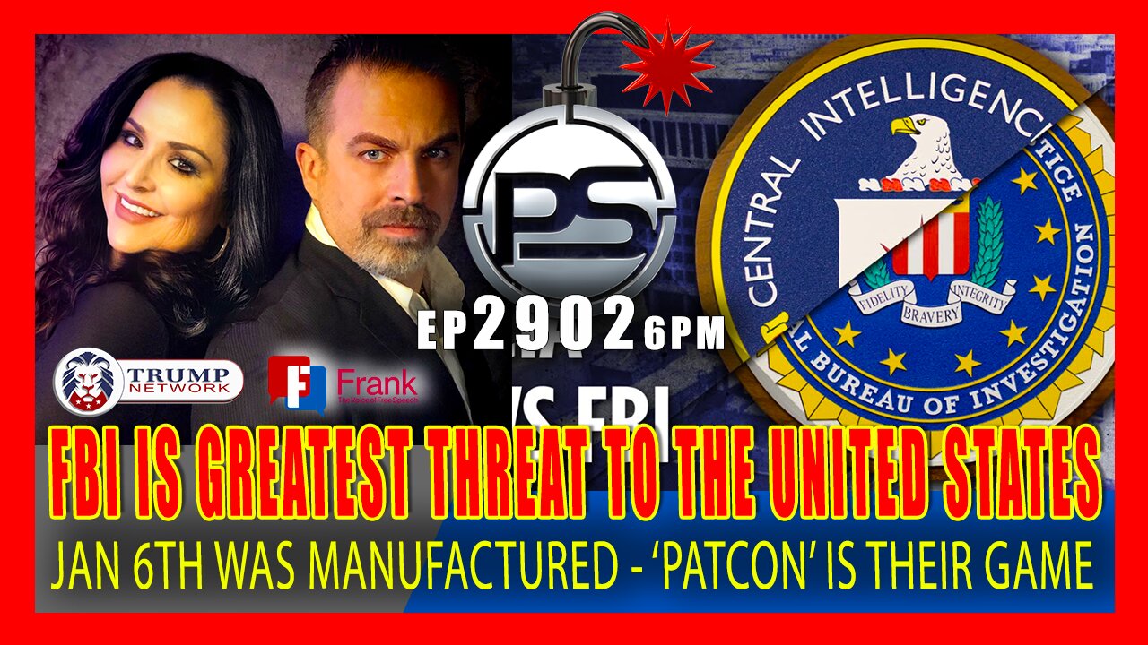 EP 2902-6PM JAN 6TH WAS MANUFACTURED - FBI IS GREATEST THREAT TO THE UNITED STATES OF AMERICA