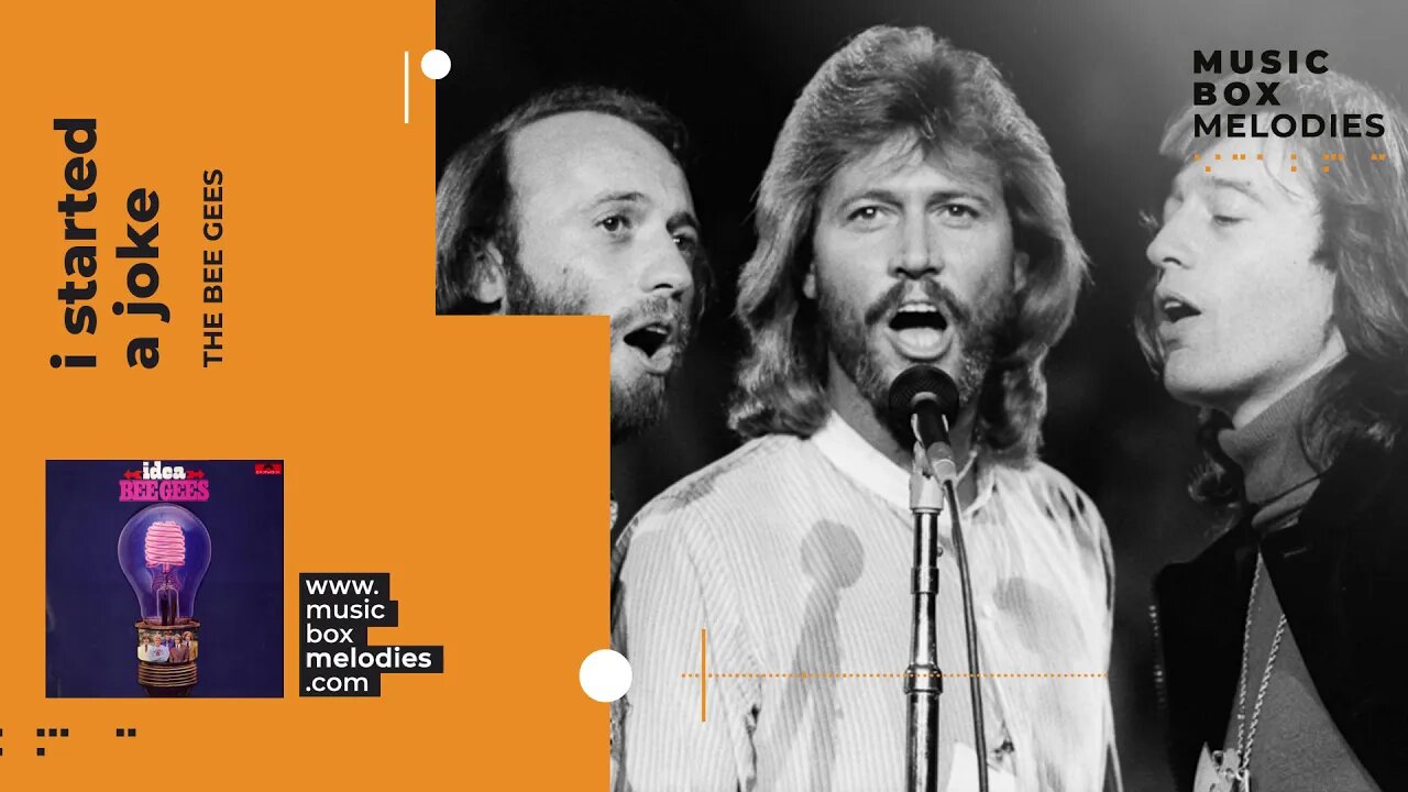 [Music box melodies] - I Started A Joke by The Bee Gees