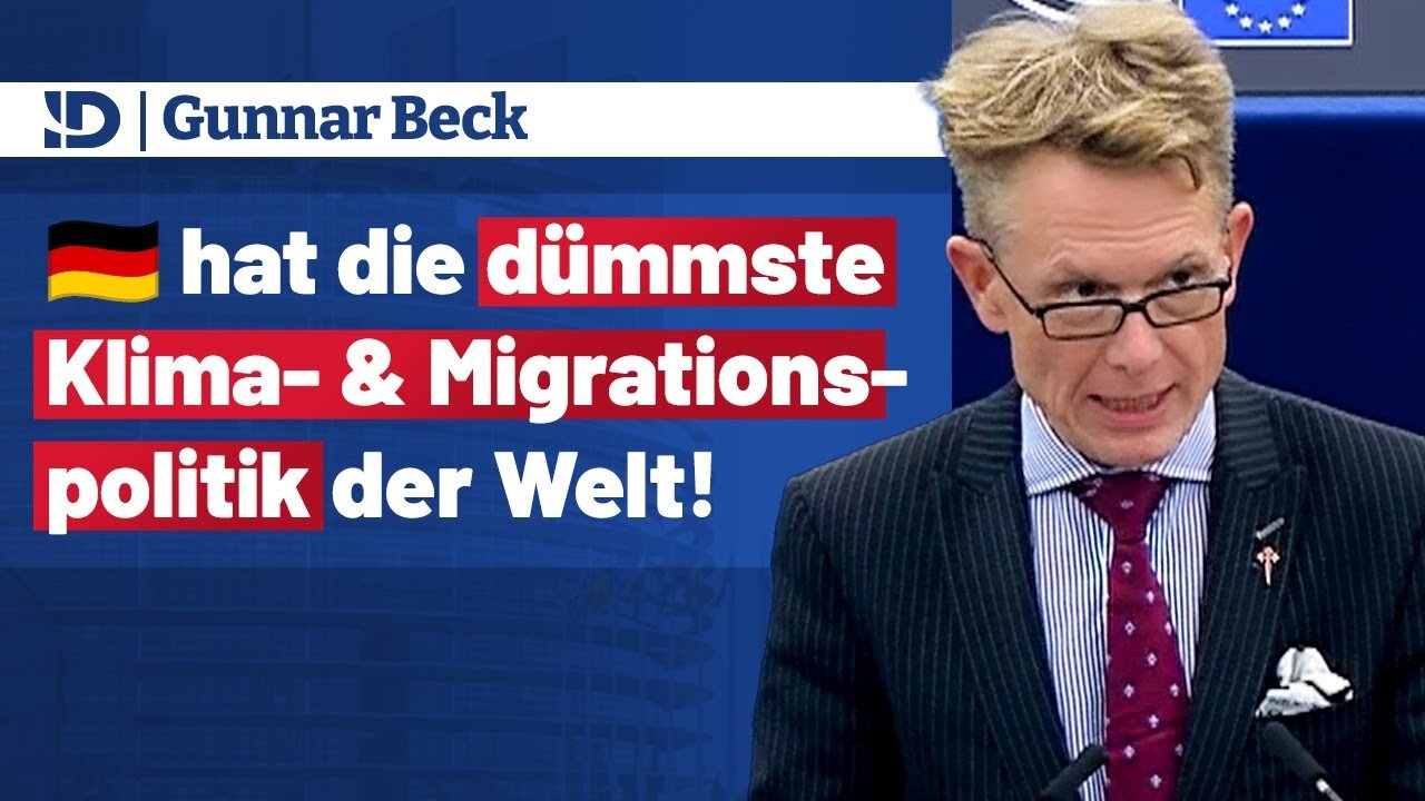 🚦 Deutschland hat die dümmste Klima- & Migrationspolitik der Welt!@MdEP Dr. Gunnar Beck🙈