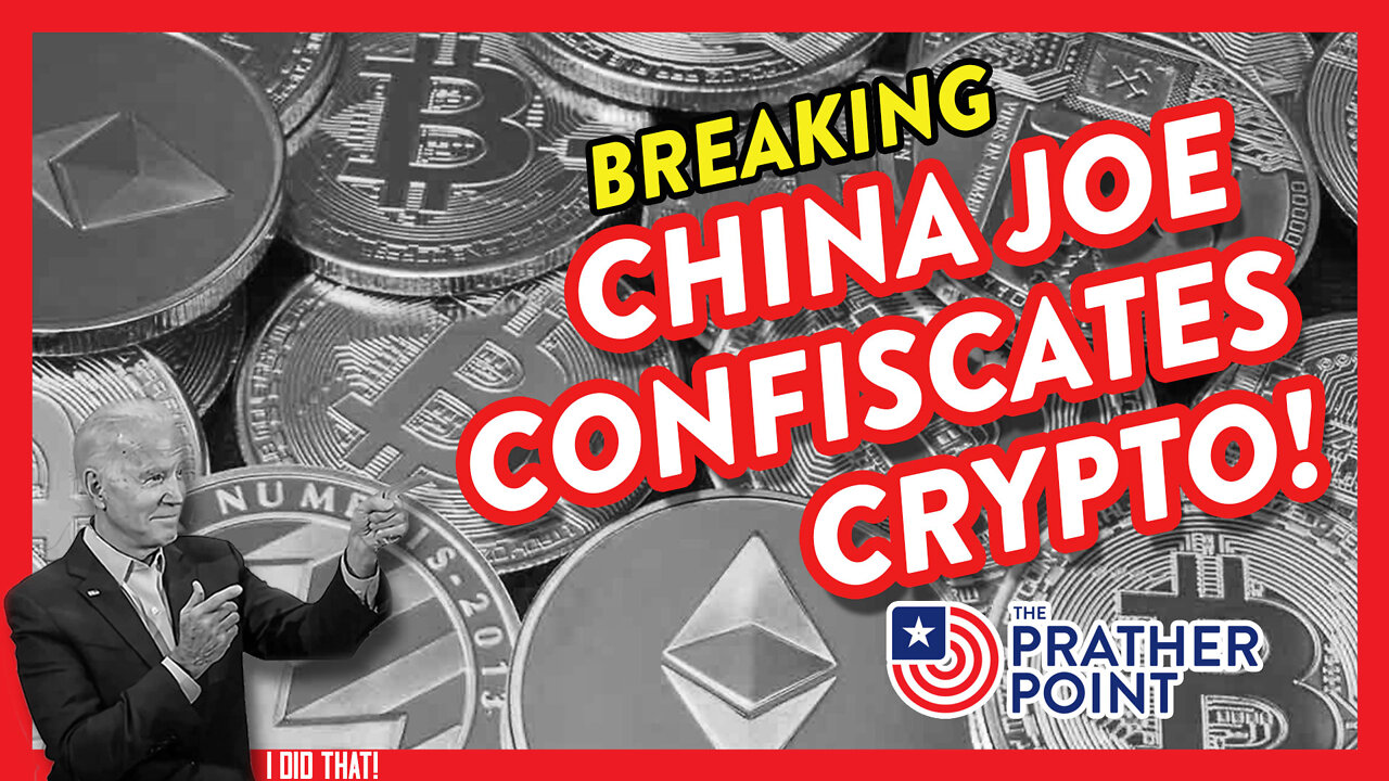 BREAKING: CHINA JOE CONFISCATES CRYPTO!