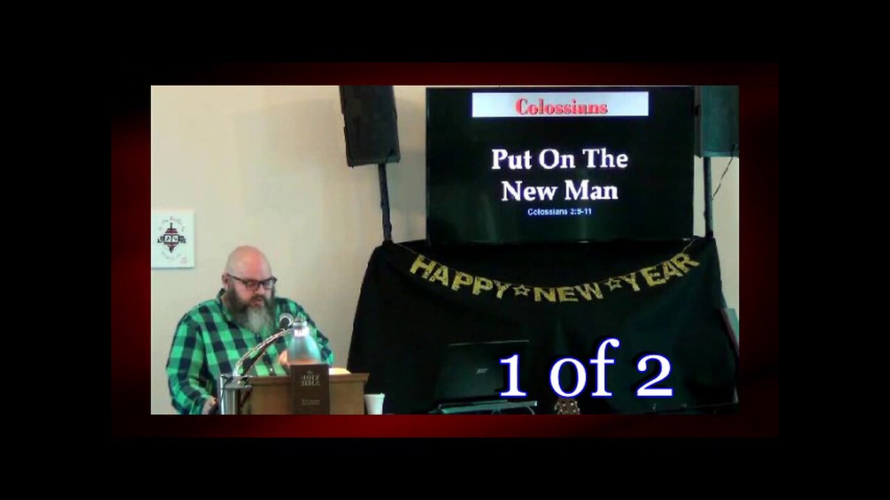 059 Put On The New Man (Colossians 3:9-11) 1 of 2