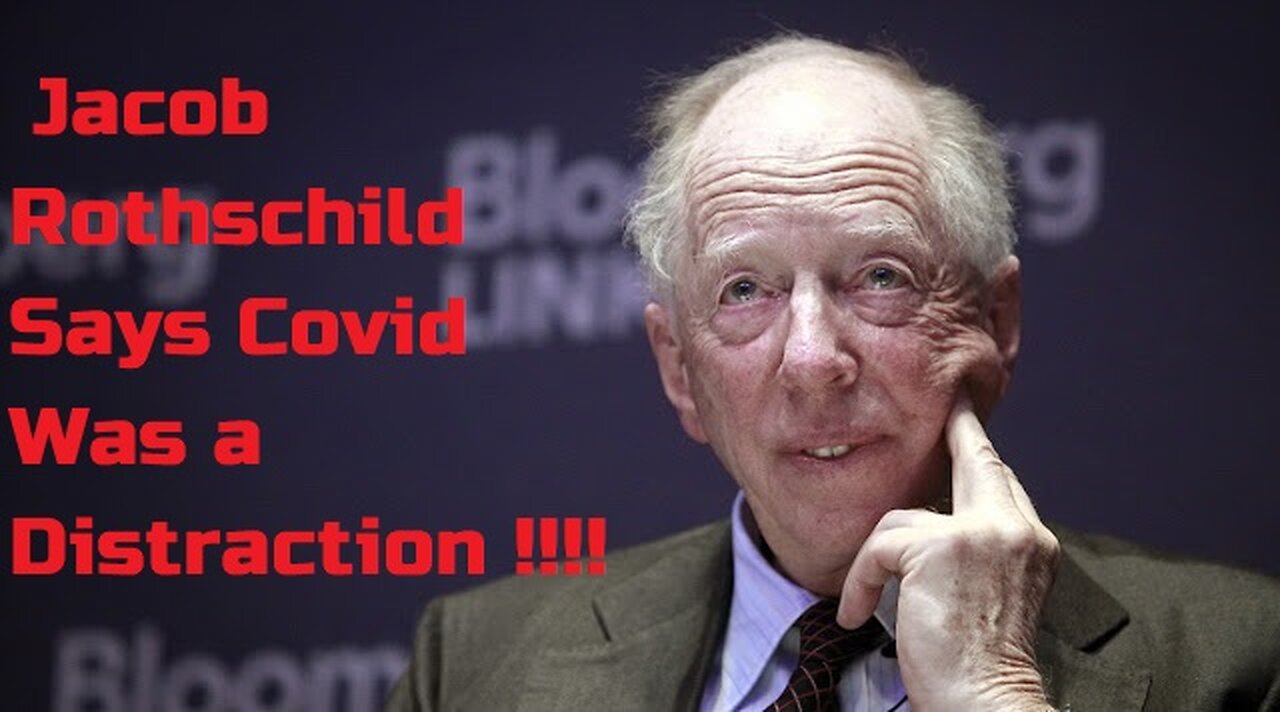 Jacob Rothschild Says Covid Was a Distraction 👨🏾‍🦲