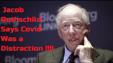 Jacob Rothschild Says Covid Was a Distraction 👨🏾‍🦲