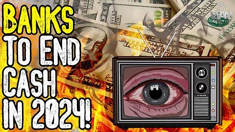 IT BEGINS! BANKS ENDING CASH IN 2024! - GET YOUR MONEY OUT OF THE BANKS!