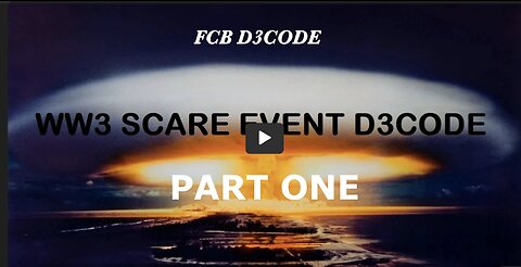 FCB D3CODE 🚨🚨WW3 SCARE EVENT D3CODE 🚨🚨PART ONE THX John Galt, SGANON