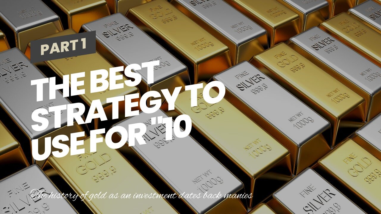 The Best Strategy To Use For "10 Reasons Why You Should Consider Investing in Gold"