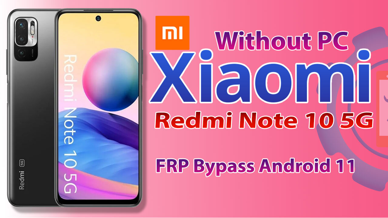 Xiaomi Redmi Note 10 5G (M2103K19C) FRP Bypass Without PC | Mi Google Account Bypass Android 11