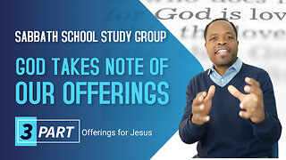 God Takes Note of Our Offerings! Sabbath School Lesson Study Group CHANGE Ministry