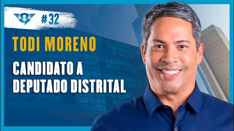 🔵TODI MORENO [CANDIDATO A DEPUTADO DISTRITAL] | Podcast São Fatos #32