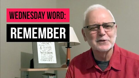 Wednesday Word: Remember