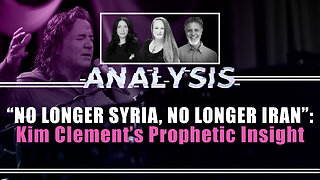 “No Longer Syria, No Longer Iran”: Kim Clement’s Prophetic Insight