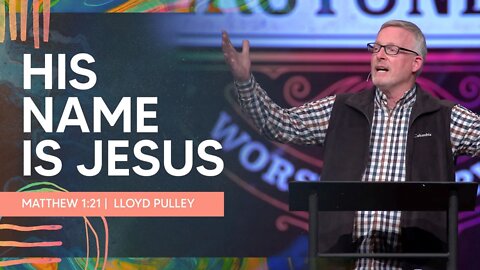 His Name is Jesus | Matthew 1:21 | Lloyd Pulley