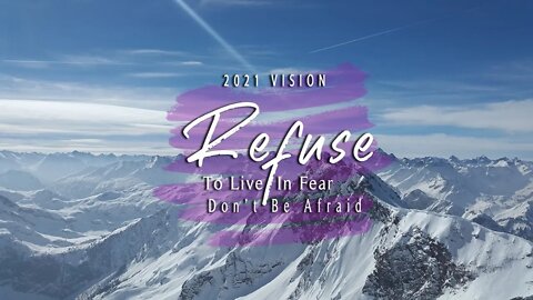 2021 Vision Refuse To Live In Fear Don't Be Afraid